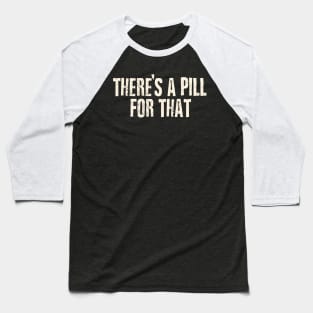 Pill Baseball T-Shirt